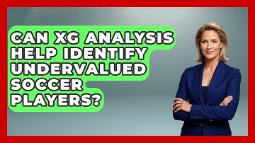 Can xG Analysis Help Identify Undervalued Soccer Players? - Soccer Stats Vault