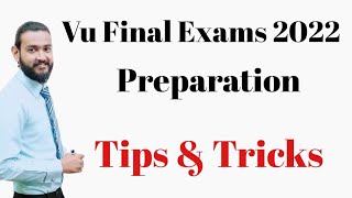 Vu Final term Exams 2022 preparation tips and tricks by Ameer Hamza