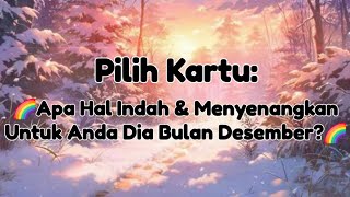 Download Lagu Pick A Card (Pilih Kartu), 🌈HAL INDAH \u0026 MENYENANGKAN DI BULAN DESEMBER?🌈  MP3