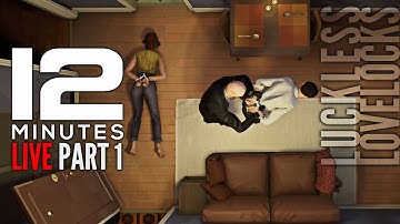 Twelve Minutes LIVE Part 1 / Time-Loop Mystery Thriller! / Let