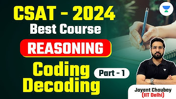 Best CSAT - 2024 Course | REASONING | Coding Decoding | Part - 1 | Jayant Chaubey (IIT Delhi)