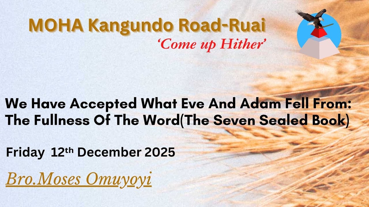 Bro.Moses Omuyoyi | We Have Accepted What Eve And Adam Fell From: The Fullness Of The Word