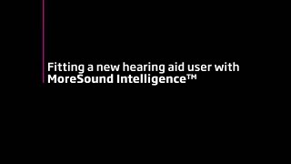 Fitting a new hearing aid user with MoreSound Intelligence