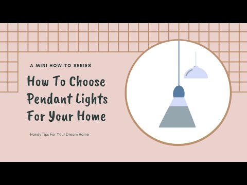 वीडियो: अपने घर के लिए बिल्कुल सही लटकन प्रकाश कैसे चुनें