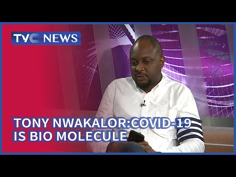 Coronavirus is Bio Molecule  - Tony Nwakalor