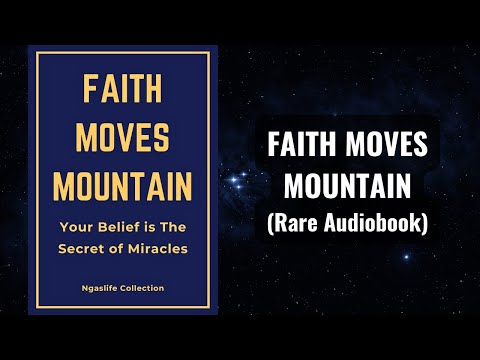 Faith Moves Mountain - Your Belief is The Secret of Miracles Audiobook