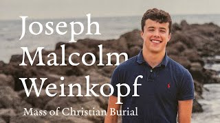 Mass of Christian Burial forJoseph Malcolm Weinkopf