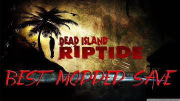 Dead Island Riptide Best Modded Save w/ Download Link XBOX/PS3/PC