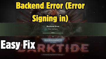 Fix Warhammer 40000: Darktide - Backend Error (Error Signing in)