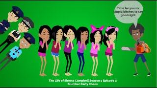 The Life of Sienna Campbell S1 E2  Slumber Party Chaos