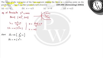 The locus of the mid-point of the line segment joining the focus to...