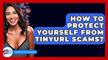 How To Protect Yourself From TinyURL Scams? - Everyday-Networking