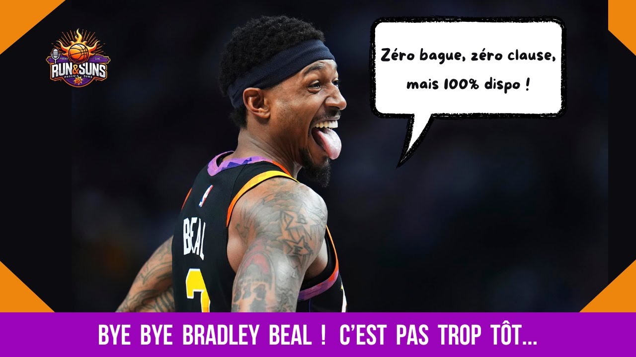 RUN&SUNS I Free Agency NBA : Bradley Beal libéré... et nous aussi !