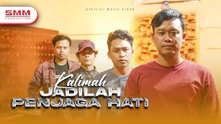 Kalimah - Jadilah Penjaga Hati (Official Music Video)