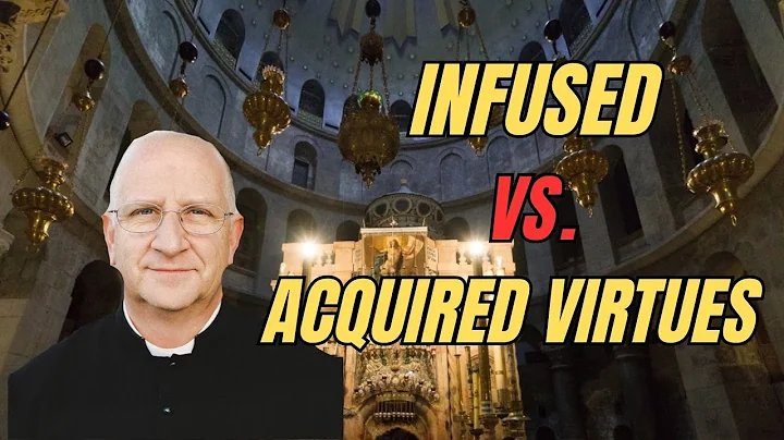 Holiness Conference 2/5: Infused vs. Acquired Virtues: How to Grow in Holiness ~ Fr. Ripperger