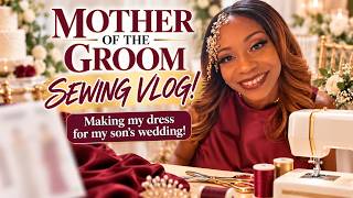 MOTHER of the GROOM Wedding Dress Sewing VLOG! McCall's 8446!