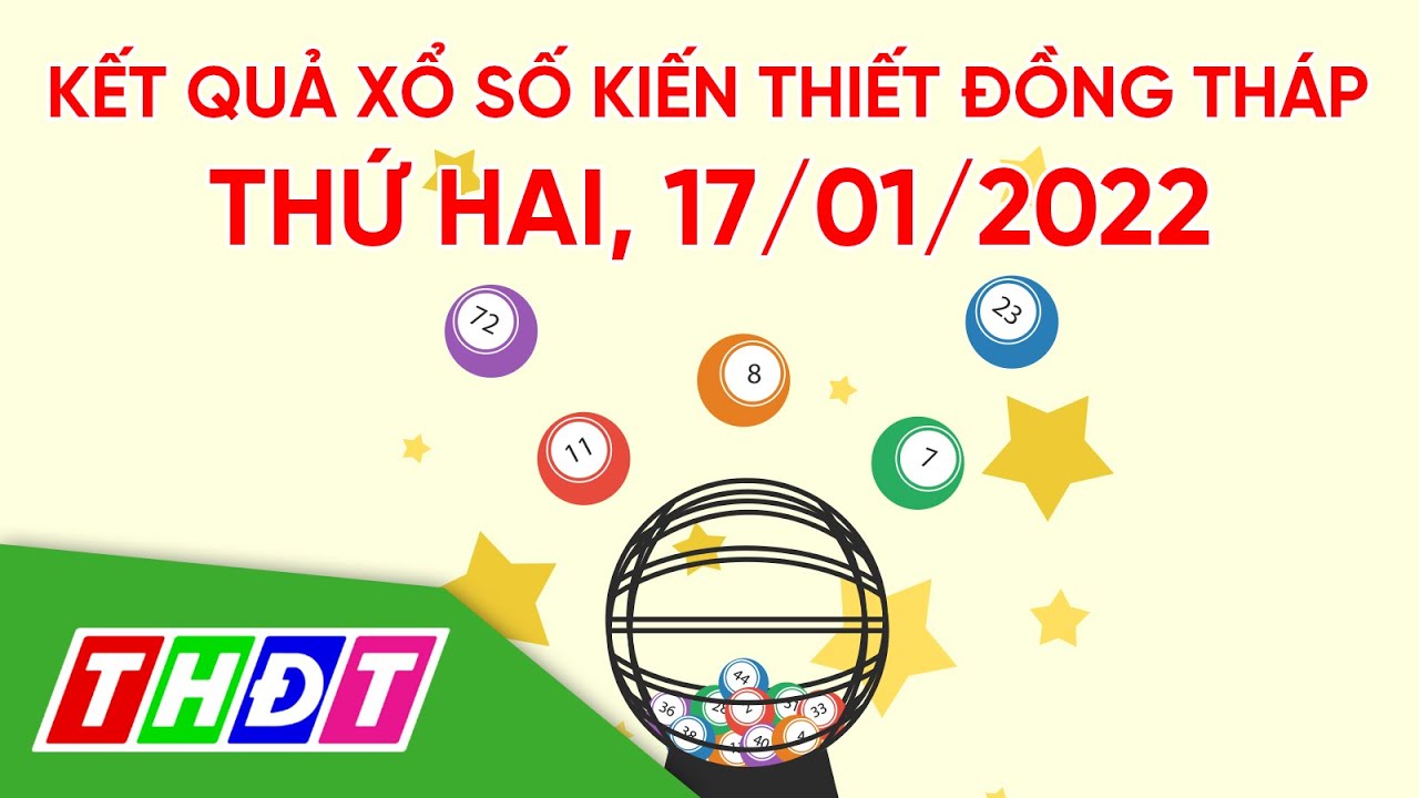 Kết quả xổ số kiến thiết tỉnh Đồng Tháp, ngày... - youtube