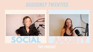 Episode 4: Living with Social Anxiety in Your 20s