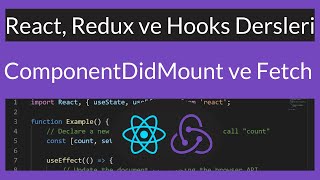 React, Redux ve Hooks Ders 15 : ComponentDidMount ve Fetch ile Çalışmak