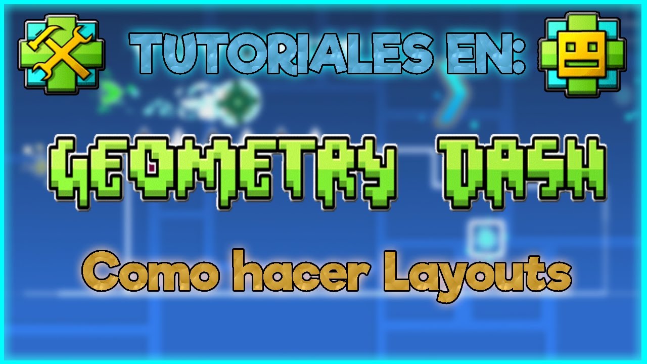 Tutoriales en Geometry Dash: Como hacer LAYOUTS - GenetGD - YouTube