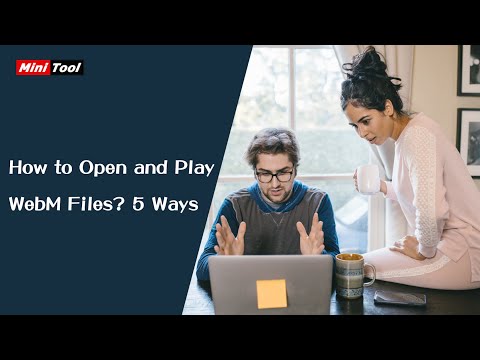 How to Open and Play WebM Files? 5 Ways
