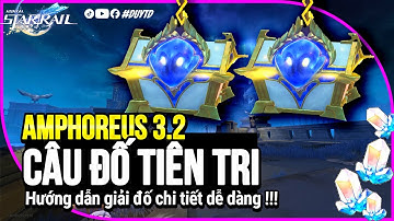 Tất Cả Câu Đố Tiên Tri Amphoreus 3.2 | Honkai Star Rail 3.2