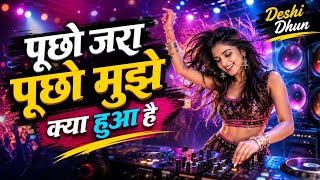Puchho Jara Pucho  Dj Remix 2026 Bollywood Edm Hard Bass  Club Mix  Deshi Dhun 
