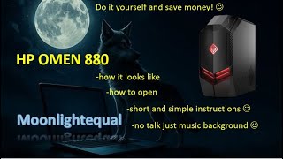 HP OMEN Desktop PC 880-017nz - open for M.2, RAM upgrade or repair and cleaning - my favorite case