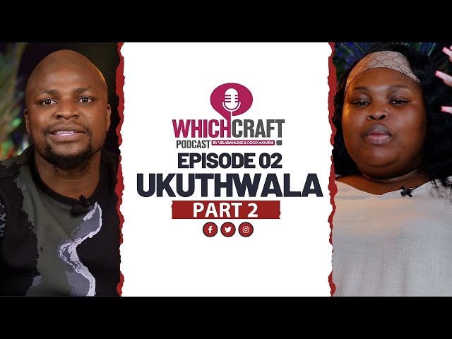 Episode 02 | Exposing Witchcraft | Ukuthwala Part 2 class=