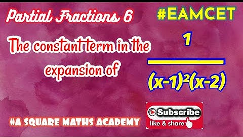 EAMCET 18 | Partial Fractions 6 | Improper fractions | A Square maths academy