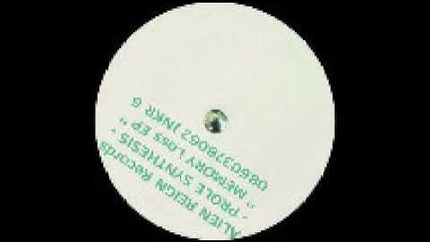 Prole Synthesis - Memory Loss EP (Alien Reign 12JNKR 6) 1993. A1: Référence point.