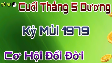 Cơ Hội Đổi Đời: Cuối Tháng 5 Dương Lịch, Tuổi Kỷ Mùi 1979 Được Lộc Trời Cho Trong Ngày Vàng