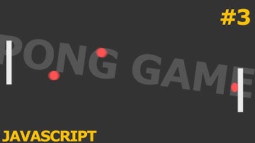 Pong Game in JavaScript ( Part: 3 ) | Scores