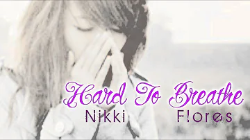 Hard To Breathe - Nikki Flores