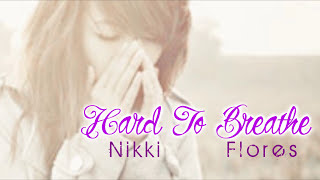 Hard To Breathe - Nikki Flores