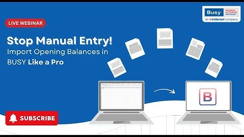 Stop Manual Entry! Import Opening Balances in BUSY Like a Pro | Step-by-Step Guide for 2025