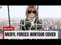 How Meryl Streep Convinced Anna Wintour to Pose on Vogue Cover