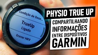 ✅? PHYSIO TRUE UP - Compartilhando informações entre dispositivos GARMIN