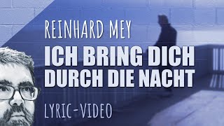 Reinhard Mey - Ich bring&#39; dich durch die Nacht (Lyric Video)