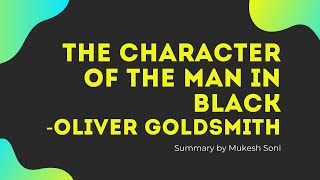 The Character of the Man in Black : Oliver Goldsmith -SUMMARY