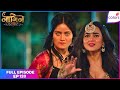 Naagin S6 | Full Episode Ep. 120 | Prathna to protect Purvika! | Colors TV