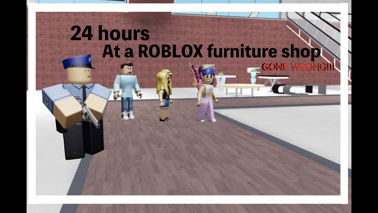 24 Hours At A Roblox Furniture Shop Gone Wrong Youtube