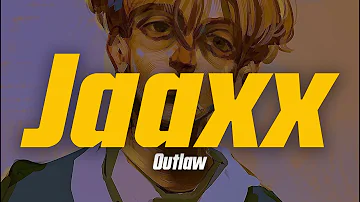 Jaaxx - Outlaw (Lyric Video)