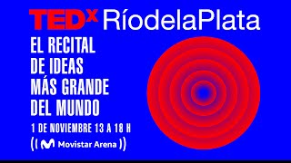 TEDxRíodelaPlata | El recital de ideas más grande del mundo