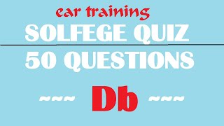 50 Question Solfege Ear Training Quiz in Db