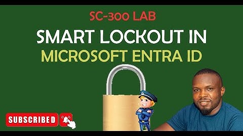 SC-300 Lab: Manage  smart lockout values with Microsoft Entra