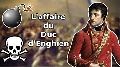 Pourquoi Napoléon a-t-il exécuté le duc d'Enghien ?