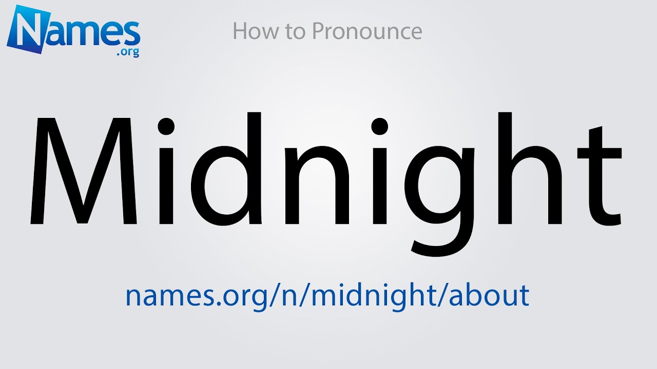 How To Pronounce Midnight