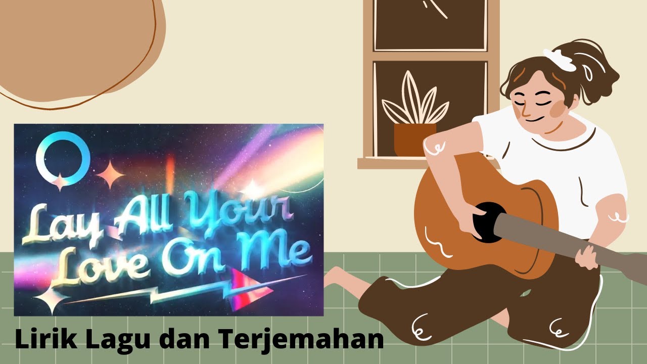 Lay All Your Love On Me - Lirik dan Terjemahan Lay All Your Love On Me - Lirik dan Terjemahan