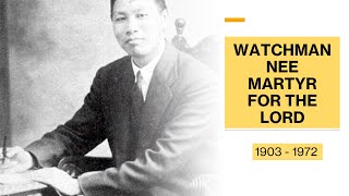 64  Watchman Nee  Martyr for Jesus